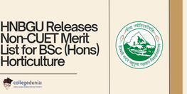 HNBGU has announced Non CUET Merit List for BSc Hons Horticulture